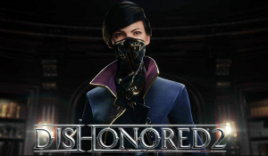 Dishonored 2 
